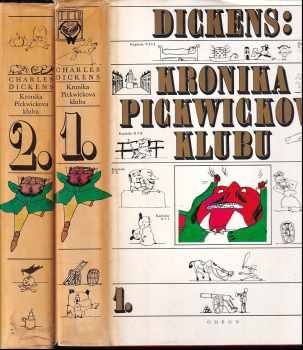 Kronika Pickwickova klubu : Díl 1-2 : zápisy dochované z pozůstalosti Pickwickova klubu, které obsahují věrné vylíčení všeho putování, nebezpečenství, cest a šprýmovného počínání dopisujících členů tohoto klubu - Charles Dickens, Charles Dickens, Charles Dickens (1973, Odeon) - ID: 658819