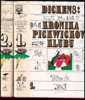 Kronika Pickwickova klubu : Díl 1-2 : zápisy dochované z pozůstalosti Pickwickova klubu, které obsahují věrné vylíčení všeho putování, nebezpečenství, cest a šprýmovného počínání dopisujících členů tohoto klubu - Charles Dickens, Charles Dickens, Charles Dickens (1973, Odeon) - ID: 827909