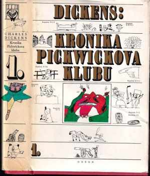 Charles Dickens: Kronika Pickwickova klubu : zápisy dochované z pozůstalosti Pickwickova klubu, které obsahují věrné vylíčení všeho putování, nebezpečenství, cest a šprýmovného počínání dopisujících členů tohoto klubu, 1 + 2