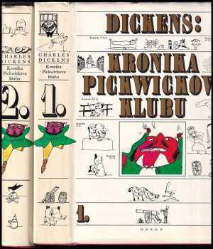 Charles Dickens: Kronika Pickwickova klubu - zápisy dochované z pozůstalosti Pickwickova klubu, které obsahují věrné vylíčení všeho putování, nebezpečenství, cest a šprýmovného počínání dopisujících členů tohoto klubu, 1 + 2 KOMPLET