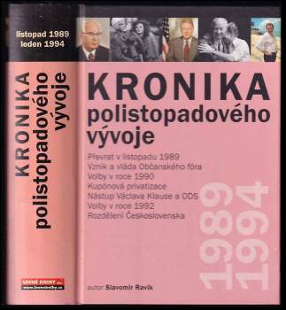 Kronika polistopadového vývoje : 1. díl - [listopad 1989-leden 1994] - Slavomír Ravik (2006, Levné knihy KMa) - ID: 1107168