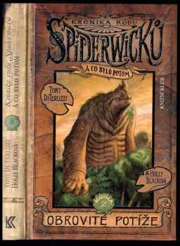 Tony DiTerlizzi: Kronika rodu Spiderwicků - a co bylo potom Kniha 2, Obrovité potíže.