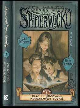 Kronika rodu Spiderwicků : Kniha 1 - Klíč k určování kouzelných tvorů - Holly Black, Tony DiTerlizzi (2008, Knižní klub) - ID: 1226402