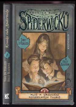Kronika rodu Spiderwicků : Kniha 1 - Klíč k určování kouzelných tvorů - Holly Black, Tony DiTerlizzi (2004, Knižní klub) - ID: 892893