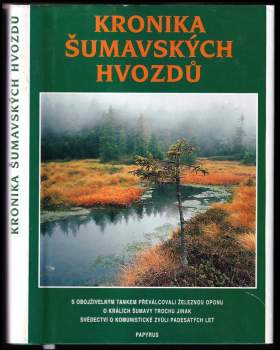 Kronika šumavských hvozdů : vyprávění o osudech lidí komunistického zla z padesátých let