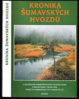 Kronika šumavských hvozdů : vyprávění o osudech lidí komunistického zla z padesátých let