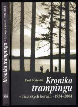 Kronika trampingu v Jizerských horách 1934-2004