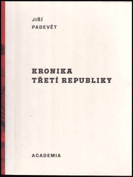 Jiří Padevět: Kronika třetí republiky