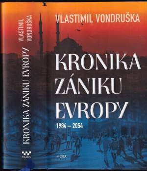 Kronika zániku Evropy : 1984-2054