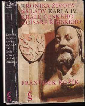 František Kožík: Kronika života a vlády Karla IV., krále českého a císaře římského