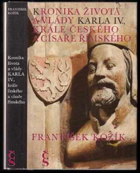 František Kožík: Kronika života a vlády Karla IV., krále českého a císaře římského