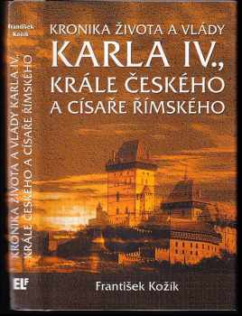 František Kožík: Kronika života a vlády Karla IV., krále českého a císaře římského