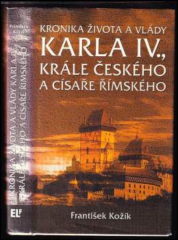 František Kožík: Kronika života a vlády Karla IV., krále českého a císaře římského