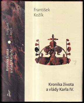 František Kožík: Kronika života a vlády Karla IV., krále českého a císaře římského