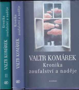 Valtr Komárek: Kronika zoufalství a naděje