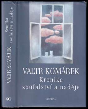 Valtr Komárek: Kronika zoufalství a naděje