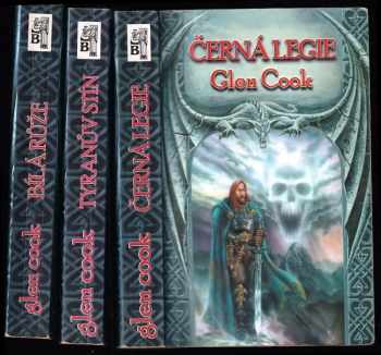 Glen Cook: Kroniky Černé legie 1 - 3 - Černá legie + Tyranův stín + Bílá růže