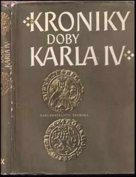 Kroniky doby Karla IV - Beneš Krabice z Veitmile, Přibík Pulkava z Radenína, Giovanni di Marignolli, Jan Neplach (1987, Svoboda) - ID: 811905
