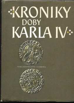 Kroniky doby Karla IV - Beneš Krabice z Veitmile, Přibík Pulkava z Radenína, Giovanni di Marignolli, Jan Neplach (1987, Svoboda) - ID: 470200