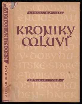 Kroniky mluví : český středověk ve vyprávění současníků - Otakar Dorazil (1946, Jos. R. Vilímek) - ID: 254586