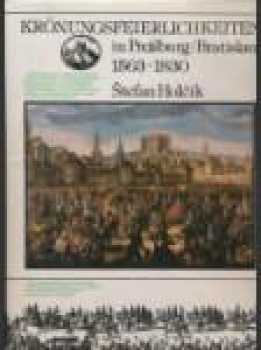Krönungsfeierlichkeiten in Pressburg/Bratislava 1563-1830