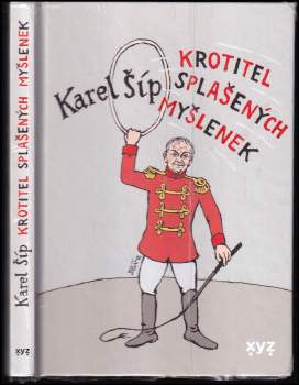 Karel Šíp: Krotitel splašených myšlenek