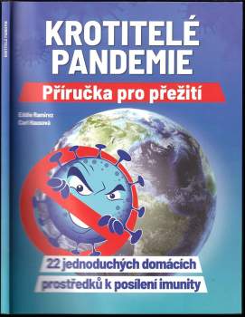 Krotitelé pandemie : příručka pro přežití : 22 jednoduchých domácích prostředků k posílení imunity