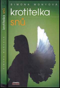 Simona Monyová: Krotitelka snů