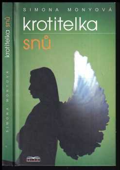 Simona Monyová: Krotitelka snů