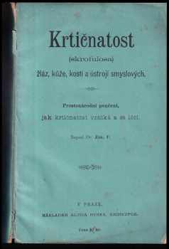Krtičnatost (skrofulosa) žláz, kůže, kostí a ústrojí smyslových