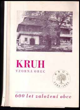 Kruh - vzorná obec: 600 let od založení obce