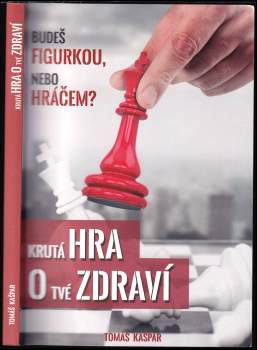 Tomáš Kašpar: Krutá hra o tvé zdraví