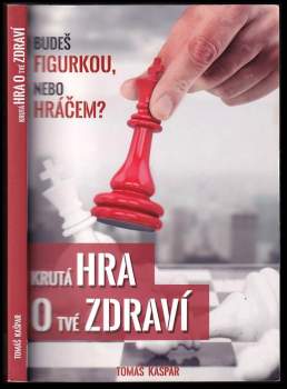 Tomáš Kašpar: Krutá hra o tvé zdraví