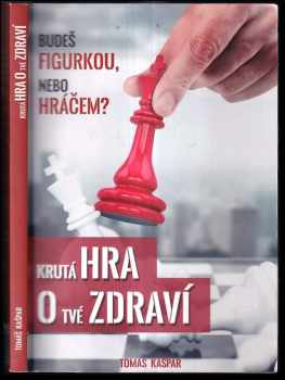Tomáš Kašpar: Krutá hra o tvé zdraví