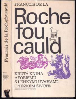 Francois de La Rochefoucauld: Krutá kniha aforismů s lehkými úvahami o těžkém životě