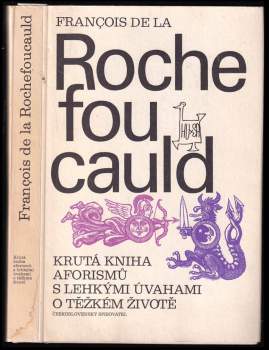 Francois de La Rochefoucauld: Krutá kniha aforismů s lehkými úvahami o těžkém životě