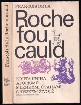 Francois de La Rochefoucauld: Krutá kniha aforismů s lehkými úvahami o těžkém životě