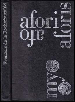 Francois de La Rochefoucauld: Krutá kniha aforismů s lehkými úvahami o těžkém životě
