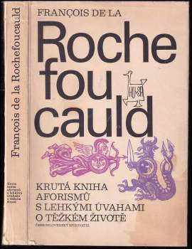 Francois de La Rochefoucauld: Krutá kniha aforismů s lehkými úvahami o těžkém životě