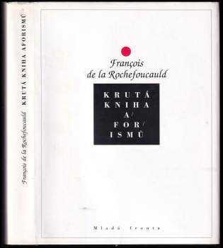Francois de La Rochefoucauld: Krutá kniha aforismů s lehkými úvahami o těžkém životě