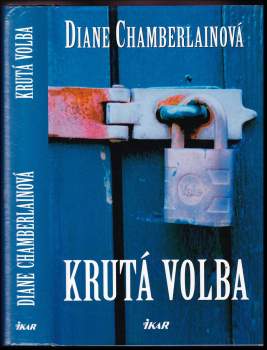 Diane Chamberlain: Krutá volba