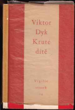 Viktor Dyk: Kruté dítě : hra