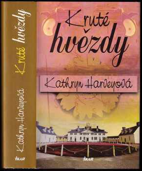 Kruté hvězdy - Kathryn Harvey (2004, Ikar) - ID: 429099