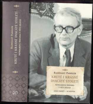 Radegast Parolek: Kruté i krásné dvacáté století