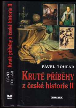 Pavel Toufar: Kruté příběhy z české historie II