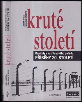 Kruté století : kapitoly z rozhlasového pořadu Příběhy 20. století