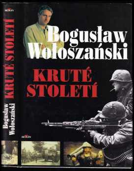 Kruté století : [Díl 1] - Bogusłav Wołoszański, Bogusław Wołoszański (1998, Alpress) - ID: 534684