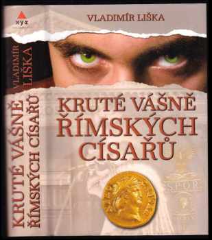 Kruté vášně římských císařů - Vladimír Liška (2010, XYZ) - ID: 1401368
