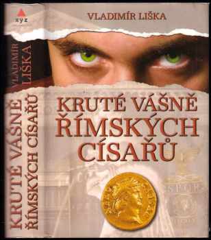 Vladimír Liška: Kruté vášně římských císařů