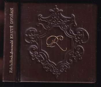 Francois de La Rochefoucauld: Krutý dvořan